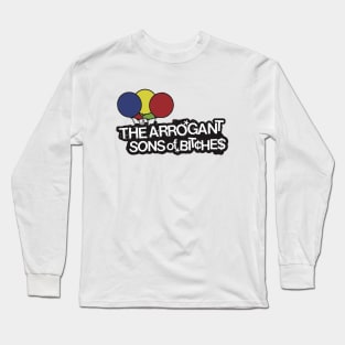 The Arrogant Sons Of Bitches Long Sleeve T-Shirt